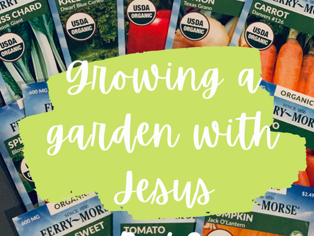 Growing a garden with Jesus