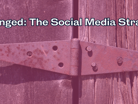Unhinged: The Social Media Strategy