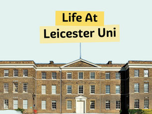 Life at Leicester Uni 