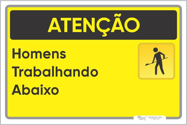 Placa Atenção, Homens Trabalhando abaixo