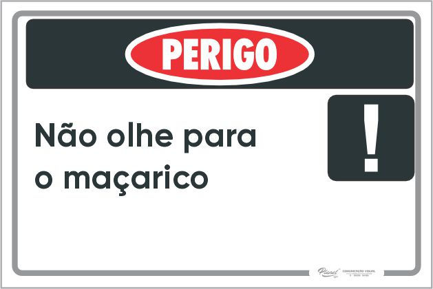 Placa Perigo Não olhe para o maçarico