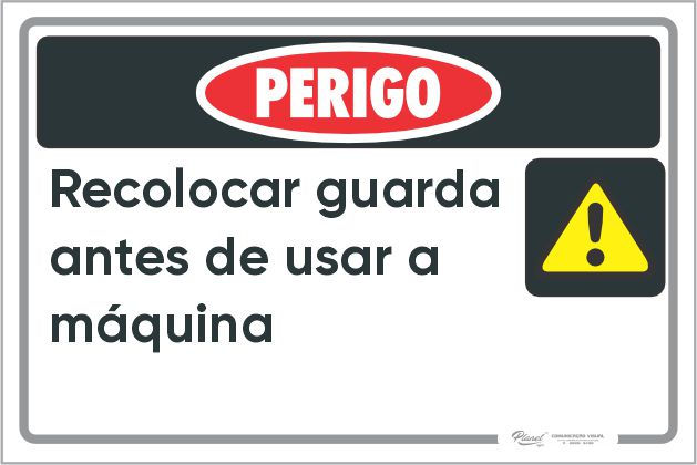 Placa Perigo: Recolocar Guarda Antes de Usar a Máquina