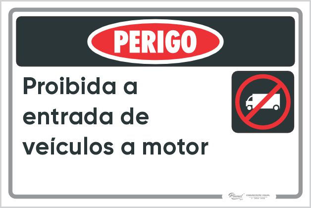 Placa Perigo: Proibida a Entrada de Veículos a Motor