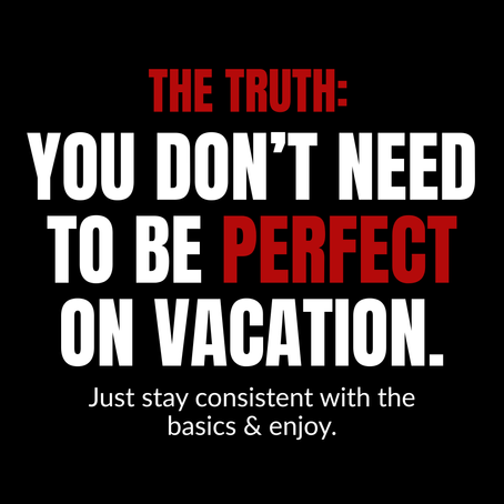 Fitness coaching by Paul Kanu of Kanu Lift graphic explaining that vacation does not ruin progress, and consistency matters more than perfection during travel.)