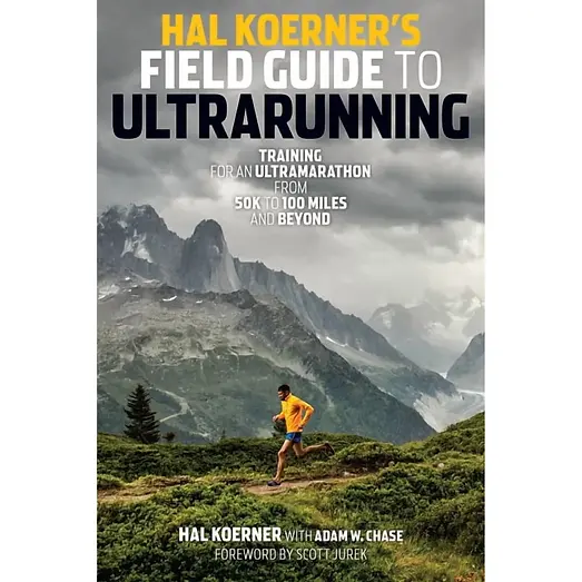Hal-Koerner-s-Field-Guide-to-Ultrarunning-Training-for-an-Ultramarathon-from-50K-to-100-Mi