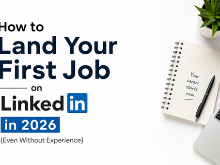 How to use LinkedIn to land your first job in 2026 without experience