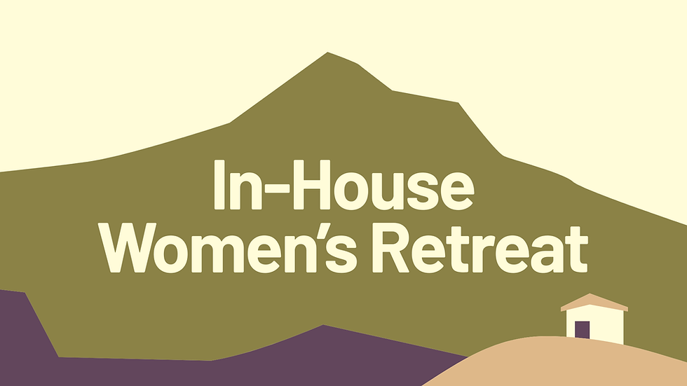 In-House Women's Retreat