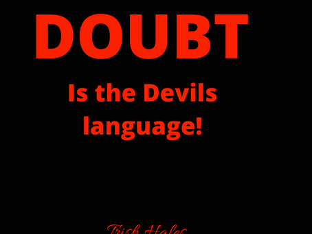 Doubt is the devil's language
