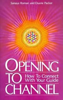 Opening to Channel by Duane Pecker and Sanaya Roman