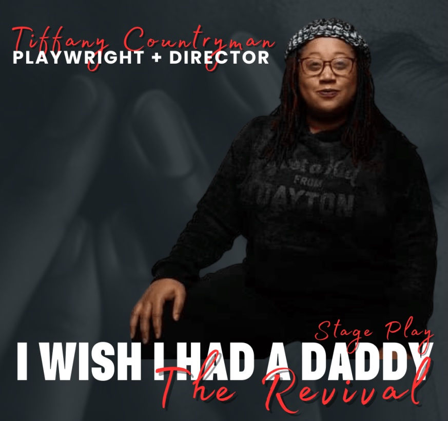 Portrait of Tiffany Countryman on dark backdrop; text reads PLAYWRIGHT + DIRECTOR and I WISH I HAD A DADDY: The Revival.