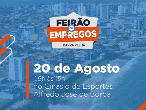 Feirão de Empregos de Barra Velha é remarcado para 20 de agosto e promete oportunidades para a comunidade