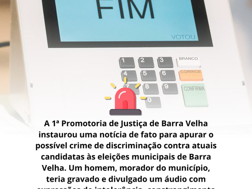 1ª Promotoria de Justiça de Barra Velha instaurou uma notícia de fato para apurar o possível crime de discriminação contra atuais candidatas às eleições municipais de Barra Velha