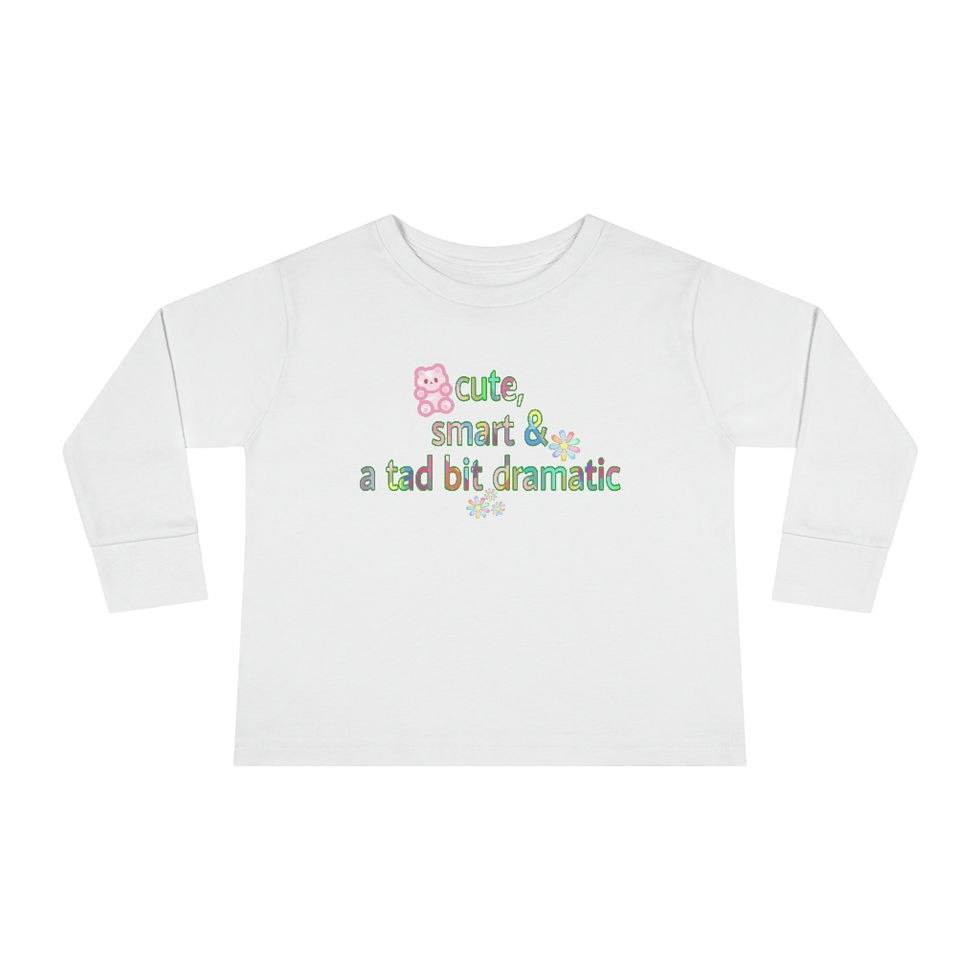 Thumbnail: Cute, Smart & a Little Dramatic -Toddler Long Sleeve Tee