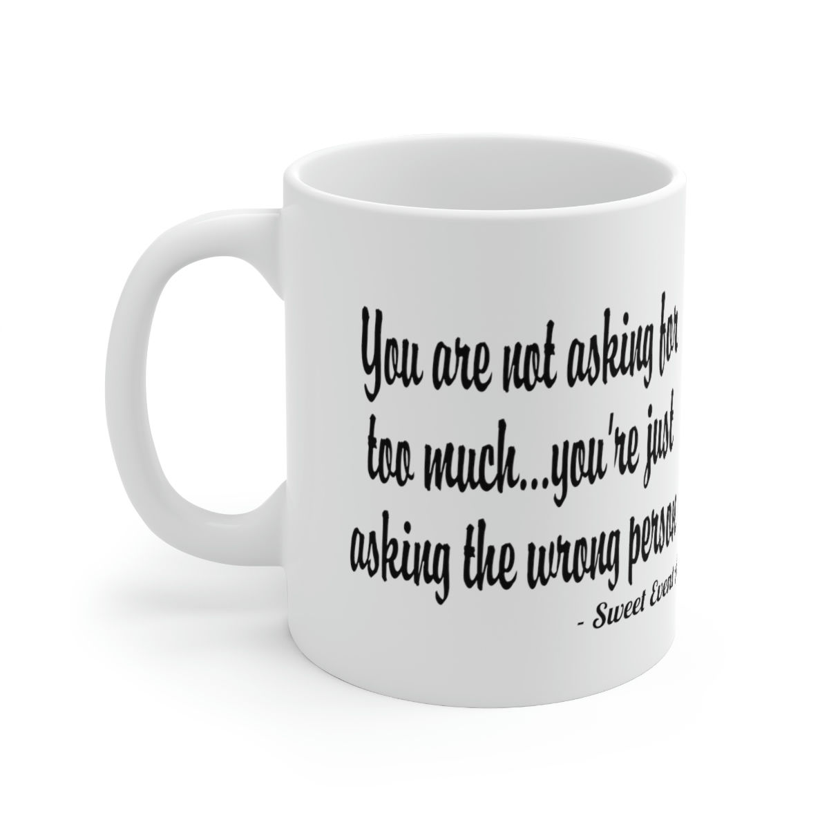 Wrong Person Ceramic Mug  11oz