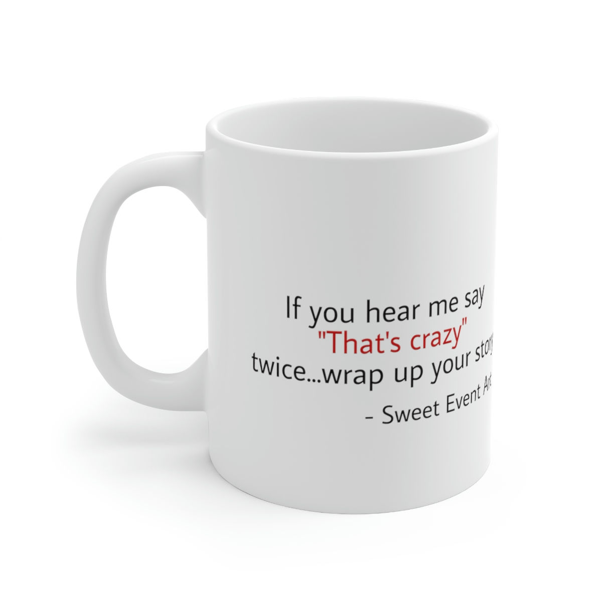 "That's Crazy" Ceramic Mug 11oz