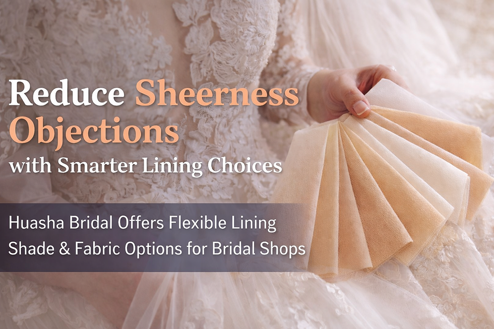 Reduce sheerness objections in your bridal shop with smarter lining color, fabric, and placement choices—plus how Huasha supports flexible lining shade and lining fabric options so brides feel confident in any lighting.