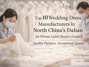 Discover the top 10 wedding dress manufacturers in Dalian, North China, for private label solutions. Learn how Huasha Bridal partners with trusted factories to provide high-quality, customizable bridal gowns for your boutique.