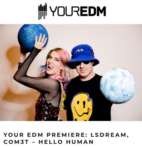 HELLO HUMAN w/ COM3T Premieres on Your EDM