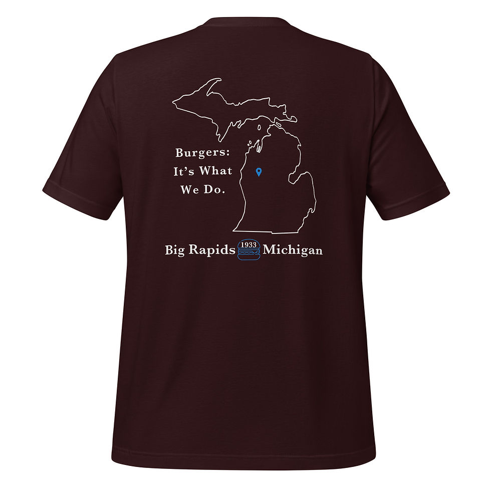 Thumbnail: Back of an oxblood black t-shirt with a white outline of Michigan. White text "Burgers: It's What We Do."  on the left side and "Big Rapids, Michigan" on the bottom. Blue Pin icon on Michigan and Blue burger icon with 1933 in between Big Rapids and Michigan.