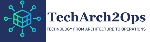 TechArch2Ops - Tehchnology from Architecture to Operations