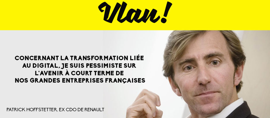 Vlan ! Episode 2 « je suis pessimiste sur l’avenir à court terme de nos grandes entreprises français