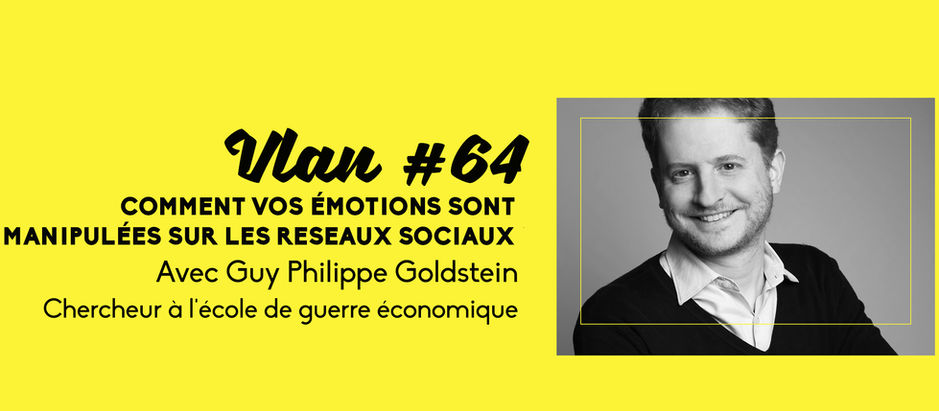Vlan #64 Comment vos émotions sont-elles manipulées à travers les réseaux sociaux?