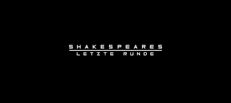 Shakespares letze Runde