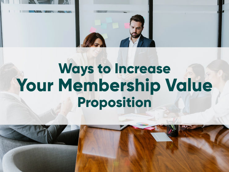 4 Ways to Increase Your Membership Value Proposition