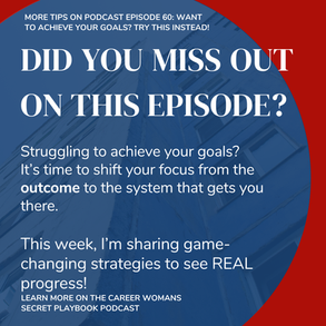 The Secret to Achieving Your Goals? Focus on THIS Instead!