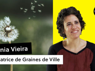 Sonia Vieira nous fait découvrir Graines de Ville