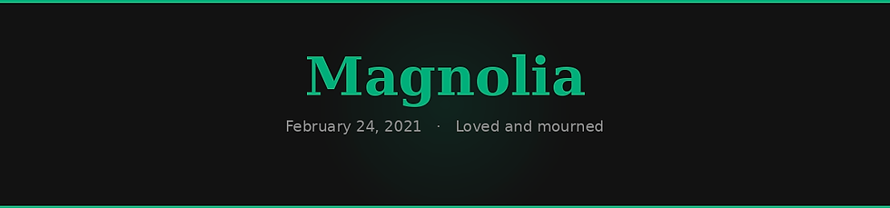 A centered dark graphic with a subtle Emerald green radial glow. The name "Magnolia" is displayed in large Emerald serif typography. Below reads: "February 24, 2021 — Loved and mourned."