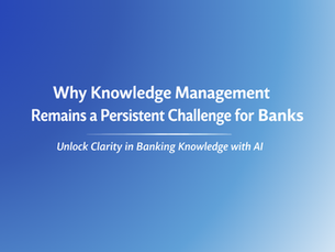 Why Knowledge Management Remains a Persistent Challenge for Banks Blue Gradient background