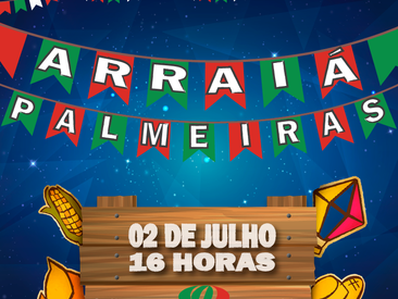 Vem aí o Arraiá do Palmeiras !