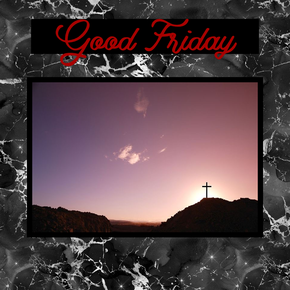 Good Friday April 2,2021