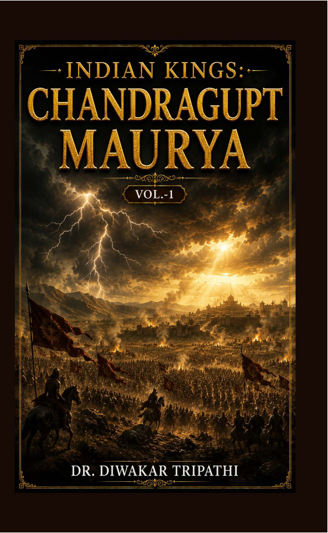 Indian Kings: Chandragupt Maurya Vol.-1