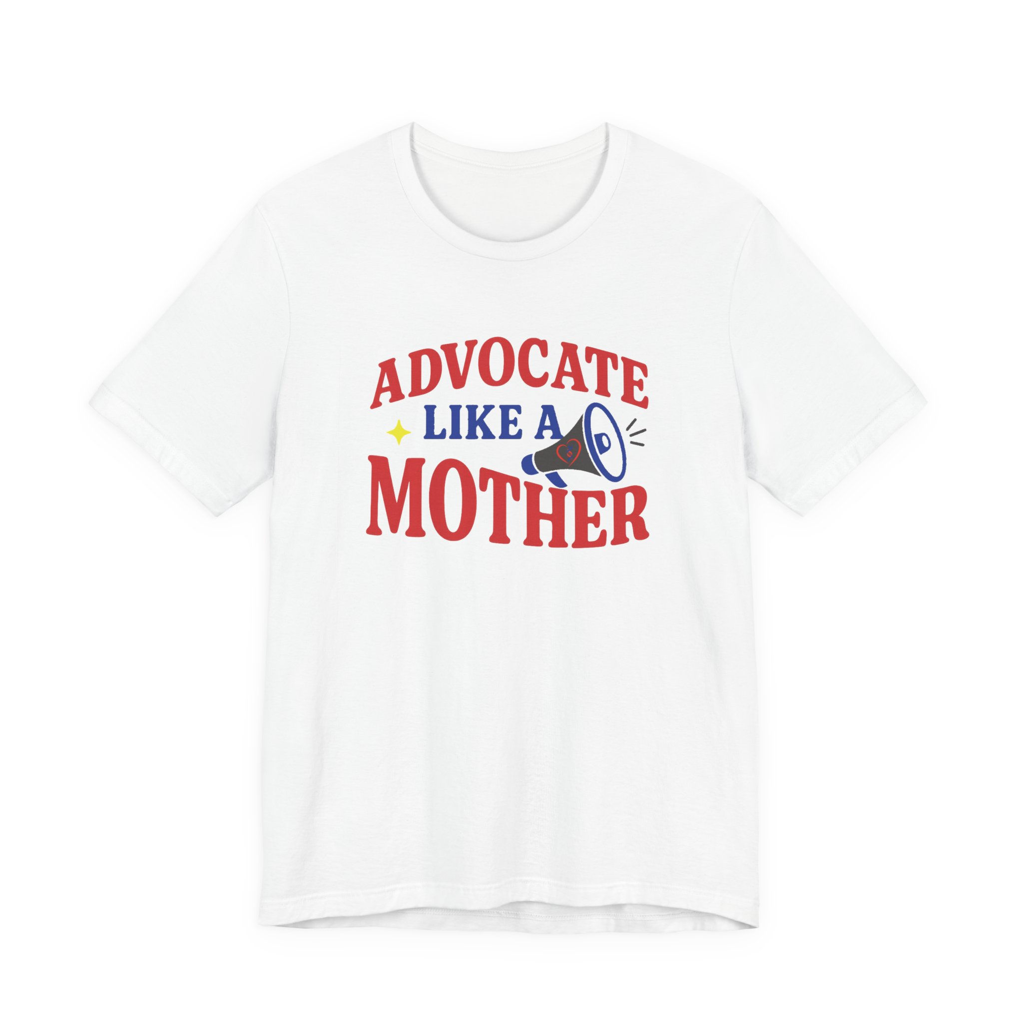 Advocate Like a Mother Tee