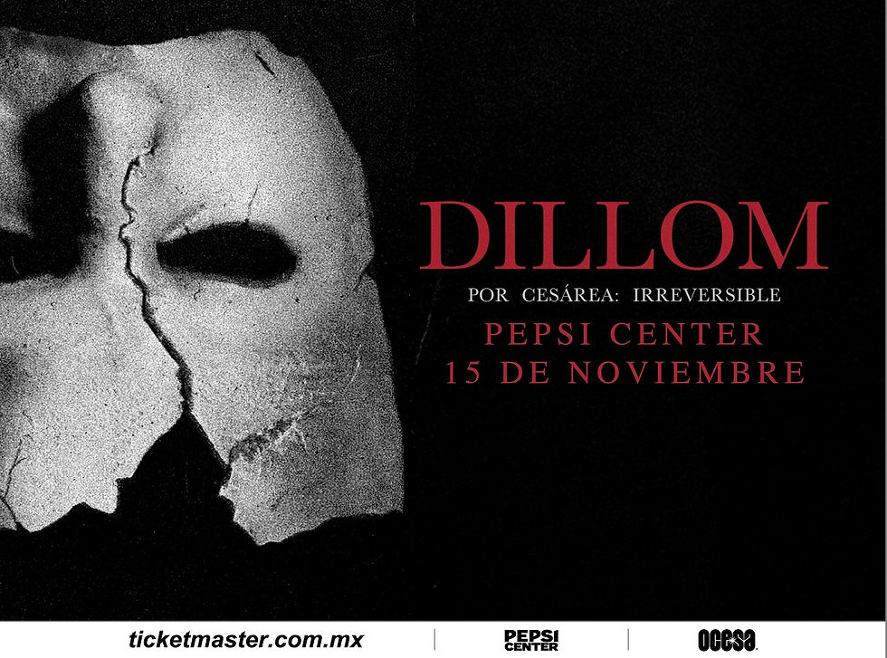 DILLOM presenta "Por Cesárea: Irreversible" en el Pepsi Center / Cortesía: OCESA