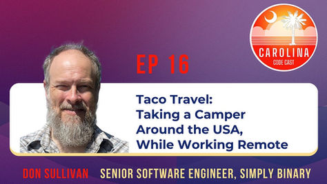 Taco Travel: Taking a Camper Around the USA, While Working Remote in Software