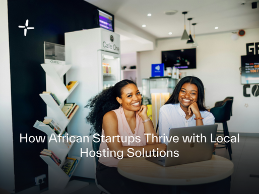 Local SEO Success Stories: How African Startups Thrive with Local Hosting Solutions
