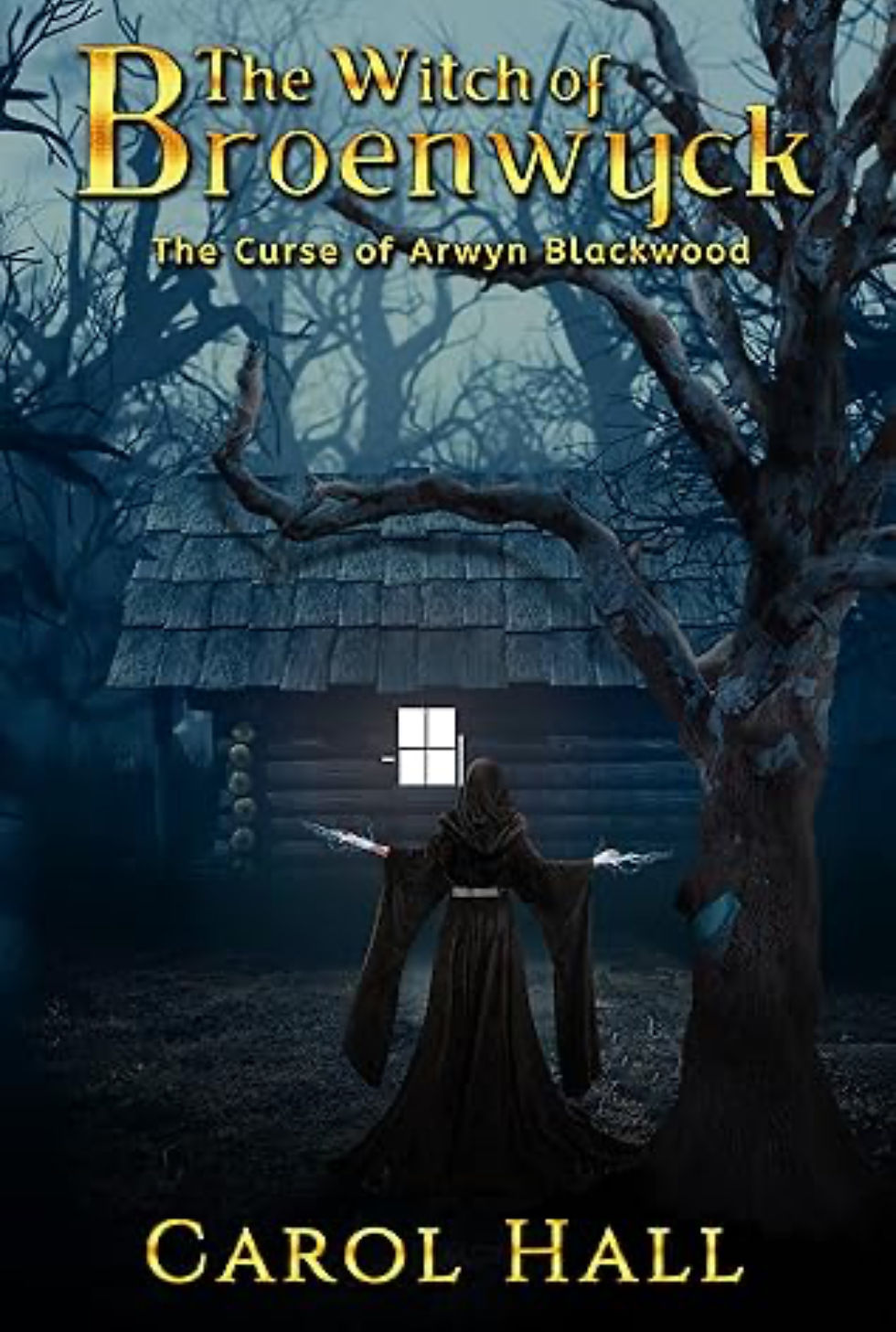 The Witch of Broenwyck The Curse of Arwyn Blackwood *Signed By Carol Hall