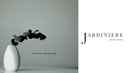 Jardiniere Opal Vases: Jardiniere - Ad Campaign Concept