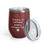 Thumbnail: Running On Caffeine, Anxiety, And Blind Faith Wine Tumbler