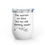 Thumbnail:  The World's On Fire, But I'm Still Planting Seeds Wine Tumbler