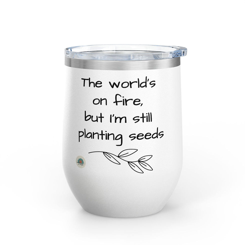 Thumbnail:  The World's On Fire, But I'm Still Planting Seeds Wine Tumbler