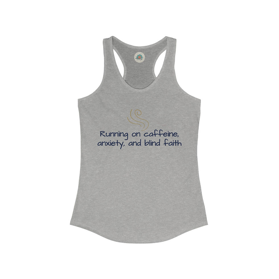 Thumbnail: Running on Caffeine, Anxiety, And Blind Faith Racerback Tank