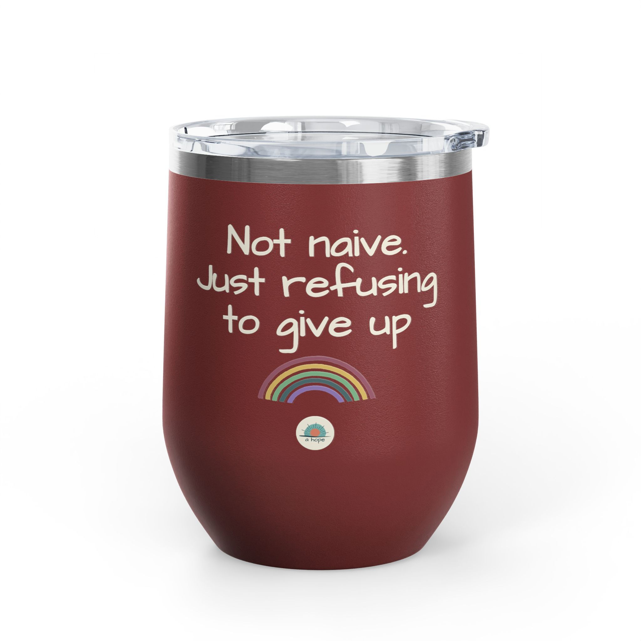 Not Naive. Just refusing to give up Wine Tumbler