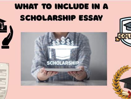 What to Include in a Scholarship Essay