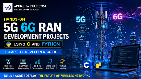 Hands-on 5G 6G RAN Development Projects Using C & Python