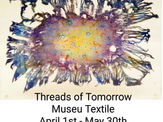 Museu Textile : Threads of Tomorrow