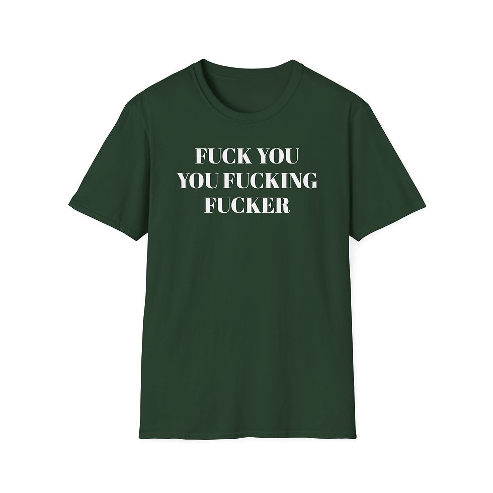 Thumbnail: Graphic T-Shirt — "Fuck You You Fucking Fucker" Bold Statement Tee